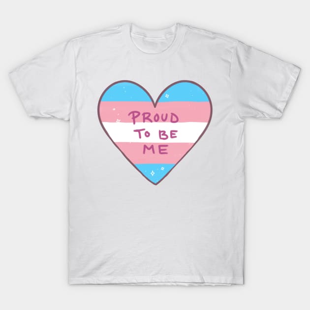 Proud to be Me T-Shirt by beailish